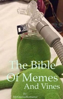 The Bible Of Memes (And Vines)