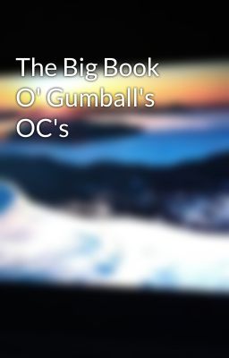 The Big Book O' Gumball's OC's