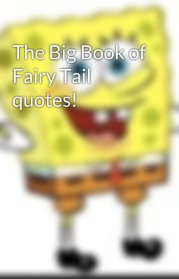 The Big Book of Fairy Tail quotes!