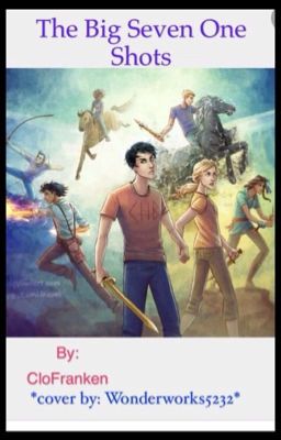 The Big Seven One Shots(Percy Jackson Fanfiction)