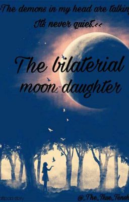 The bilaterial moon daughter