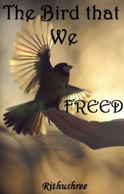 The Bird that We FREED!!!