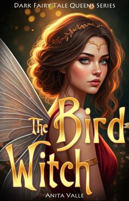 The Bird Witch (Dark Fairy Tale Queens - Book 5)