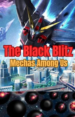 The Black Blitz: Mechas Among Us