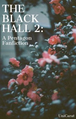 THE BLACK HALL 2: A Pentagon Fanfiction (SEQUEL)