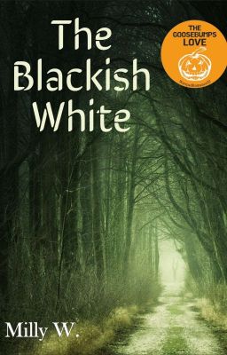 The Blackish White (COMPLETED)