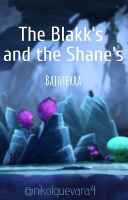 The Blakk's And The Shane's [Bajoterra]