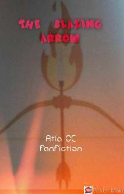 the blazing arrow: an ATLA fanfiction 