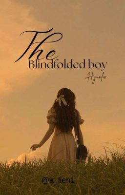 The Blindfolded Boy↳ʰʸᵘⁿˡᶦˣ