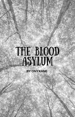 The blood asylum [ Histoire a donner ]