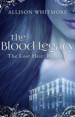 The Blood Legacy (The Lost Heir Book III)