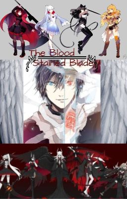 The Blood Stained Sword: RWBY x Male Reader X Grimm RWBY Harem