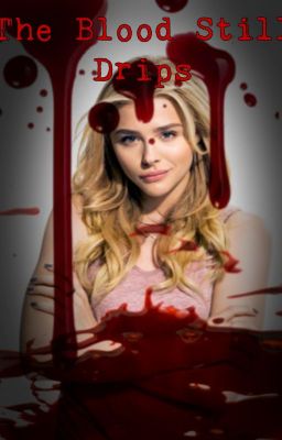 The Blood Still Drips - Carrie White