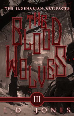 The Blood Wolves | Vol.3, The Eldenarian Artifacts ✓