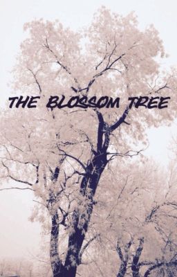 The Blossom Tree •Janiel Short•