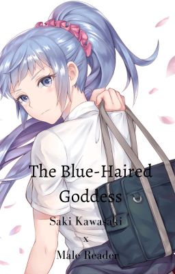 The Blue-Haired Goddess | Saki Kawasaki × M!Reader