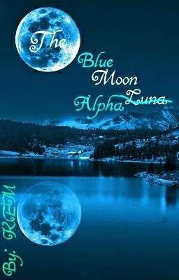 The Blue Moon (Luna) Alpha