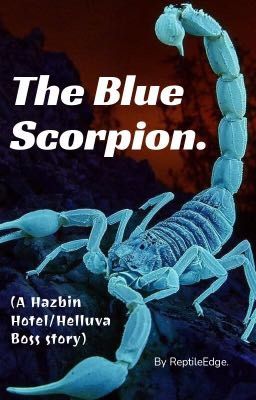 The Blue Scorpion (A Hazbin Hotel/Helluva Boss Story).