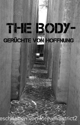 The Body- Gerüchte von Hoffnung