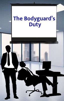 The Bodyguard's Duty ✅