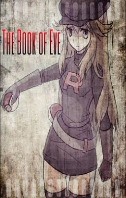 The Book of Eve [Pokemon Fanfiction]