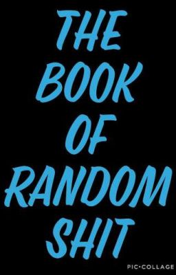 The Book Of Random Shit