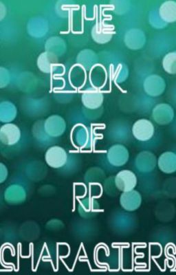 The Book of RP Characters!