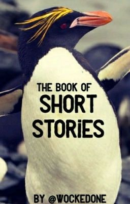 The Book of Short Stories by WockedOne