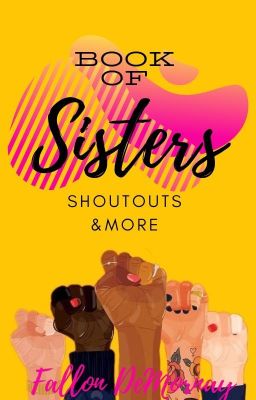 The Book of SISTERS (shoutouts & more)