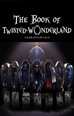 [The Book of Twisted Wonderland]-OneShots