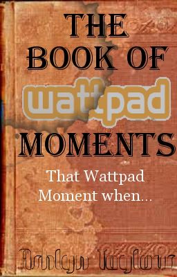 The Book of Wattpad Moments