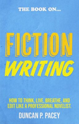 The Book on FICTION WRITING | Advice for New Writers