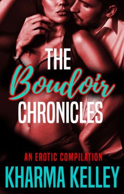 The Boudoir Chronicles Vol. 1| 18+