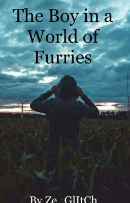 The Boy in a World of Furries (Editing And Rewriting)