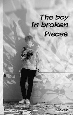 The Boy In Broken Pieces (Book 2 Of ABIGS) 