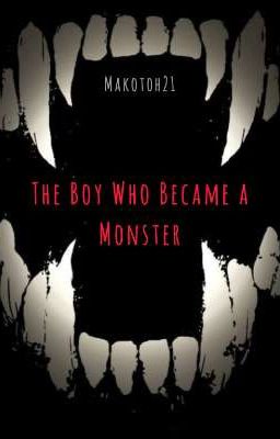 The Boy Who Became a Monster