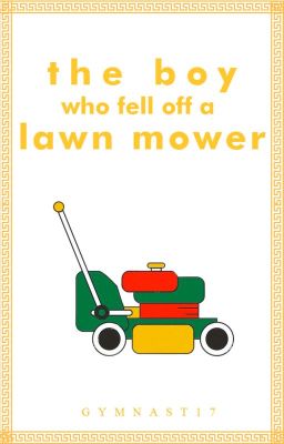 The Boy Who Fell Off a Lawn Mower | Watty's '18