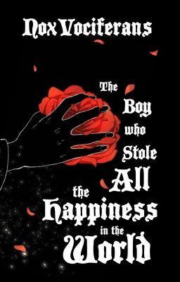 ✔The Boy Who Stole All the Happiness in the World