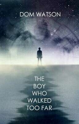 THE BOY WHO WALKED TOO FAR