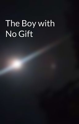 The Boy with No Gift