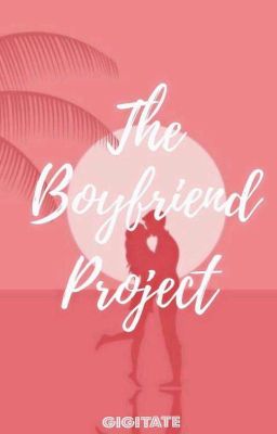 The boyfriend project