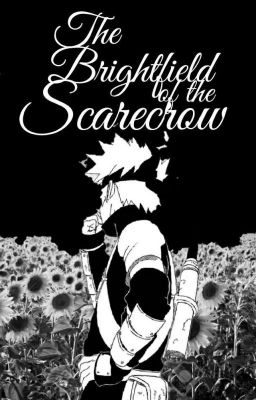 The Brightfield of the Scarecrow (Sakumo Hatake x Naruto)