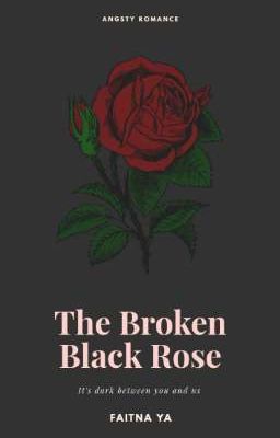 The Broken Black Rose