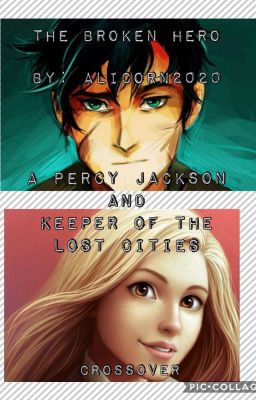 The Broken Hero (A Percy Jackson and Keeper of the Lost Cities Crossover)