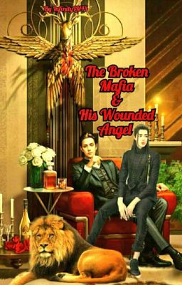 The Broken Mafia & His Wounded Angel 