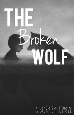 The Broken Wolf || ON HOLD