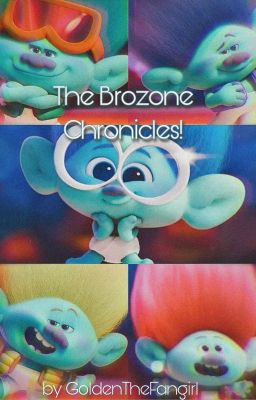 The Brozone Chronicles!