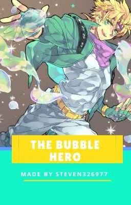 the bubble hero ( ceasar reader x bnha x jjba Battle tendecy )