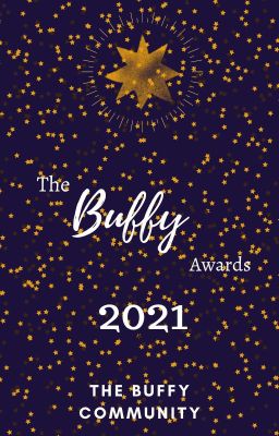 The Buffy Awards 2021 || #TheBuffyCommunity [OPEN]