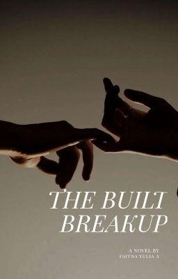 The Built Breakup / TAMAT